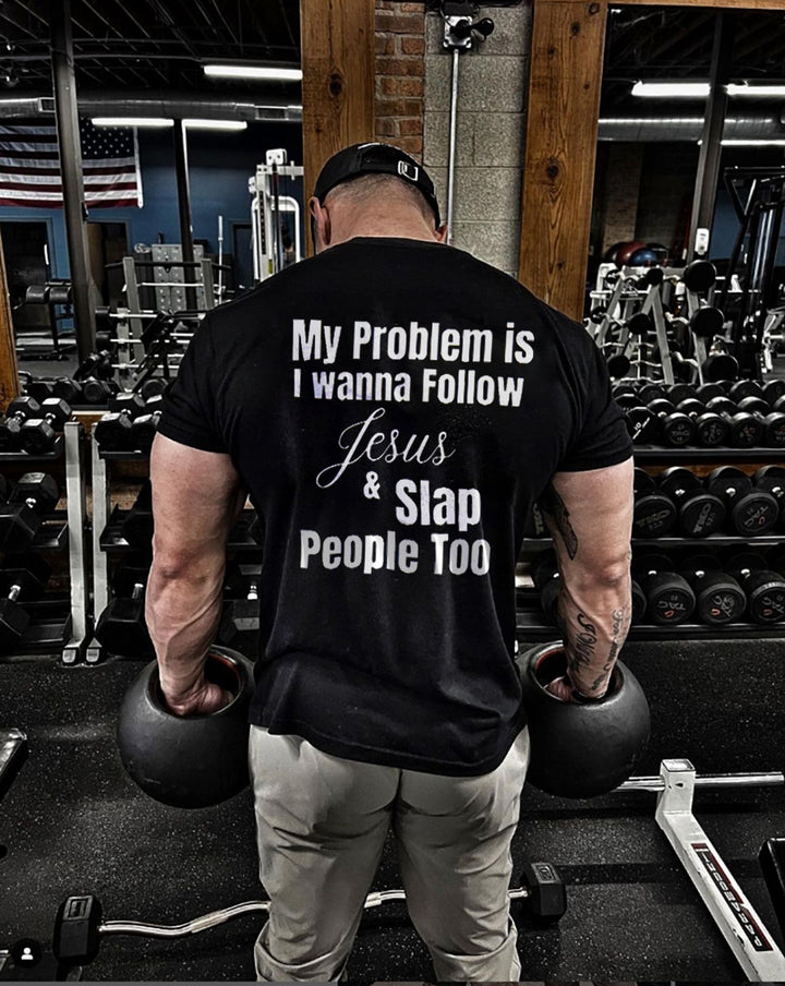 My Problem Is I Wanna Follow Jesus Printed Men's T-shirt