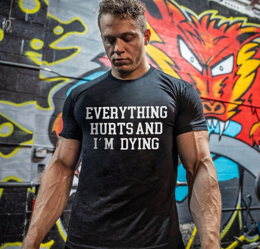 Everything Hurts And I'm Dying Printed Men's T-shirt