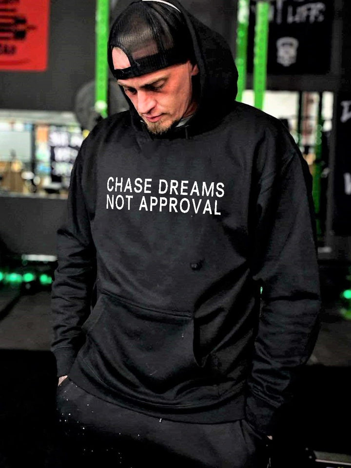 Chase Dreams Not Approval Printed Men's Hoodie