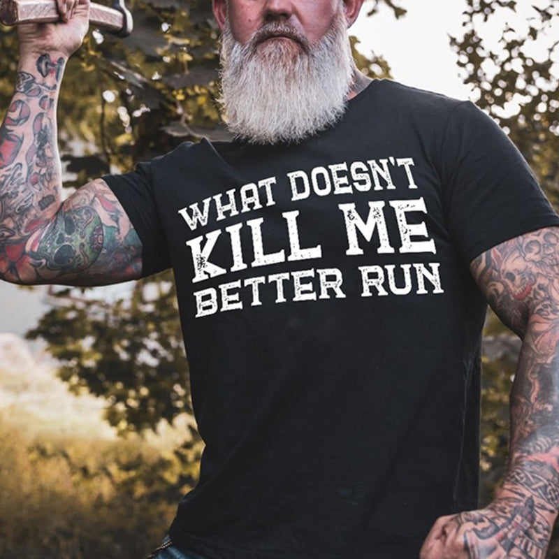 Viking What Doesn't Kill Me Better Run Printed Men's T-shirt
