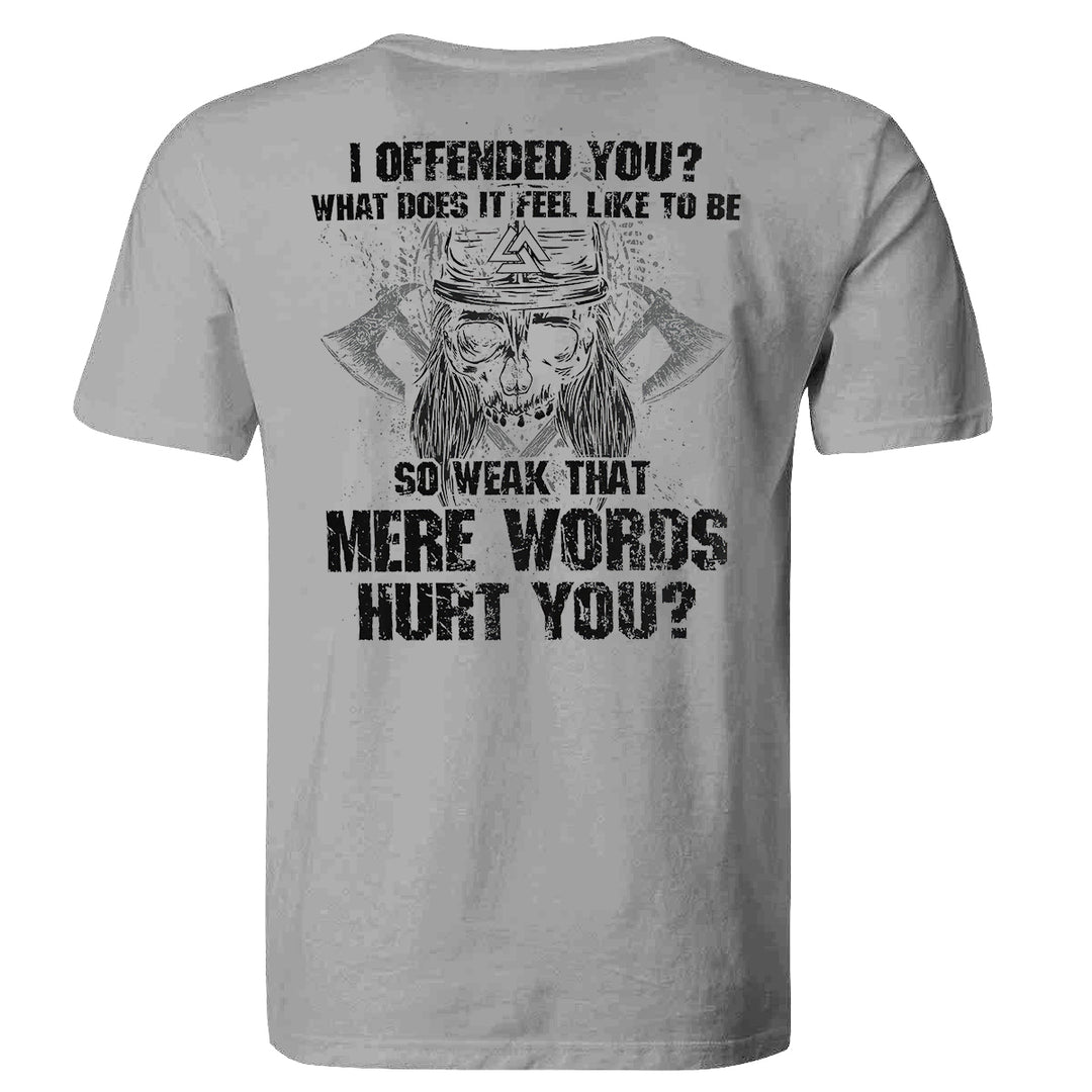 I Offended You? Printed Men's T-shirt