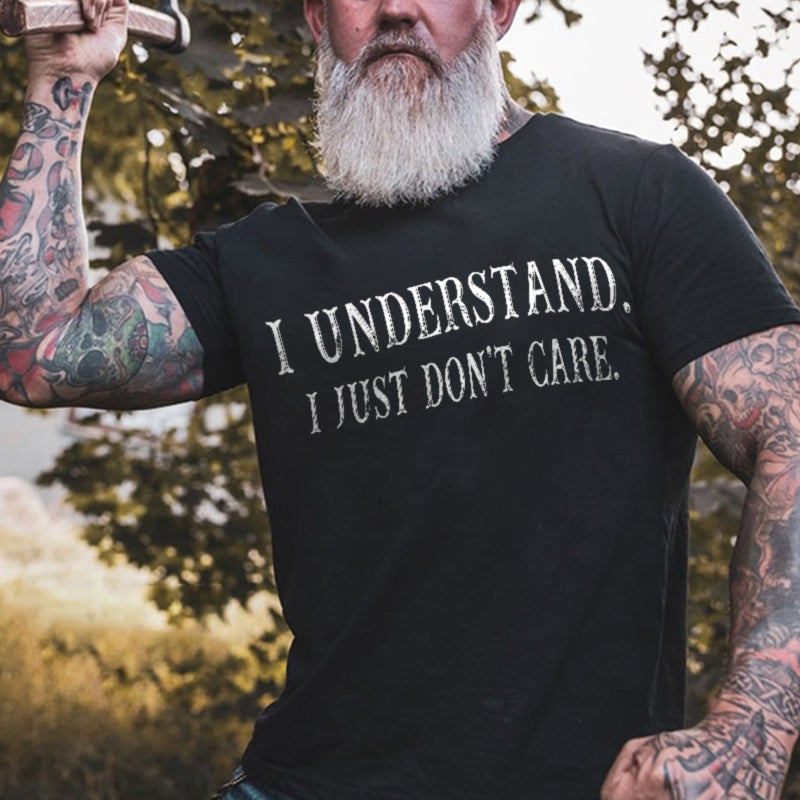 I Understand I Just Don't Care Printed Men's T-shirt
