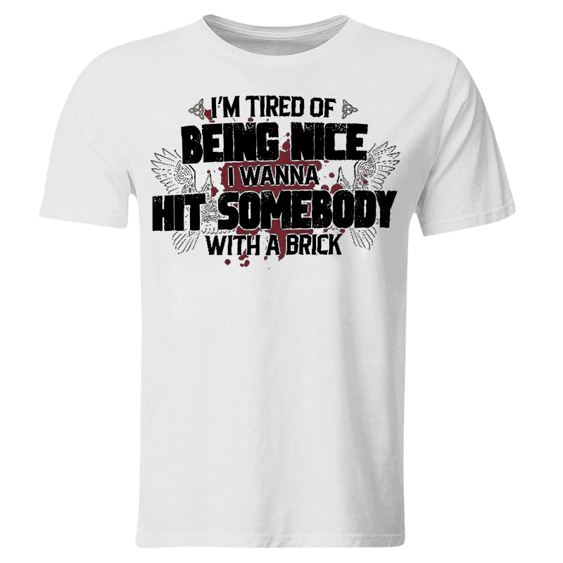 I'm Tired Of Being Nice Printed Men's T-shirt