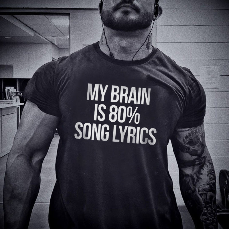 My Brain Is 80% Song Lyrics Printed Men's T-shirt