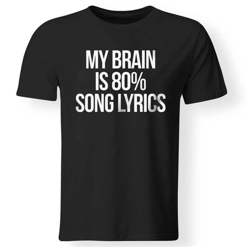 My Brain Is 80% Song Lyrics Printed Men's T-shirt