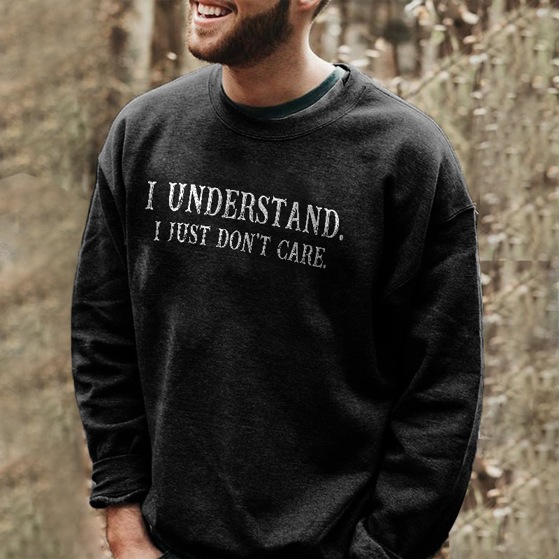 I Understand I Just Don't Care Printed Casual Sweatshirt