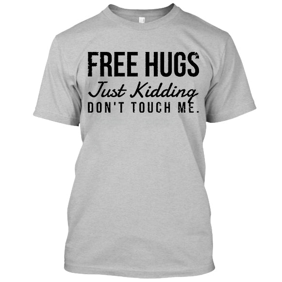 Letter Free Hugs Just Kidding Don'T Touch Me Fun Monogramme T-Shirt