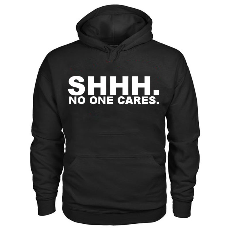 Shhh. No One Cares Printed Comfortable Men's Hoodie