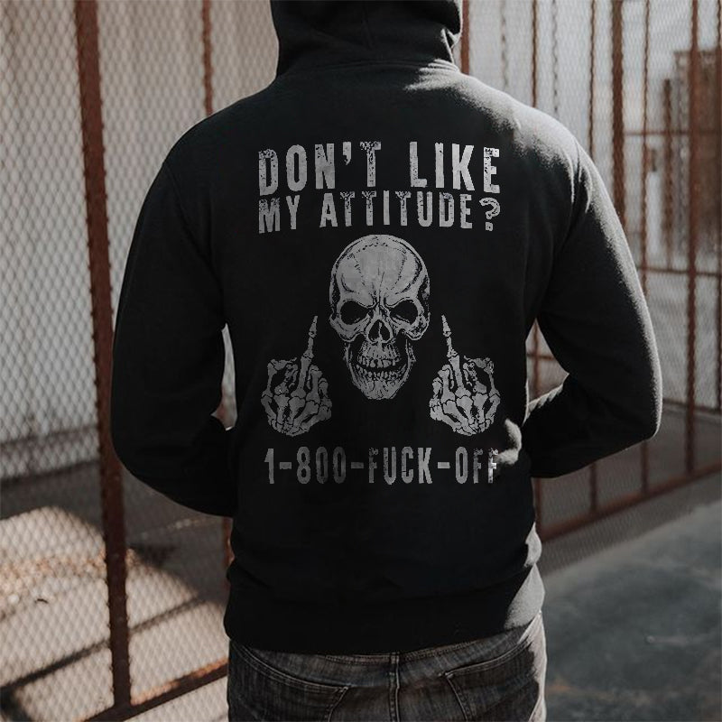 Don't Like My Attitude? 1-800-Fuck-Off Casual Men's Hoodie