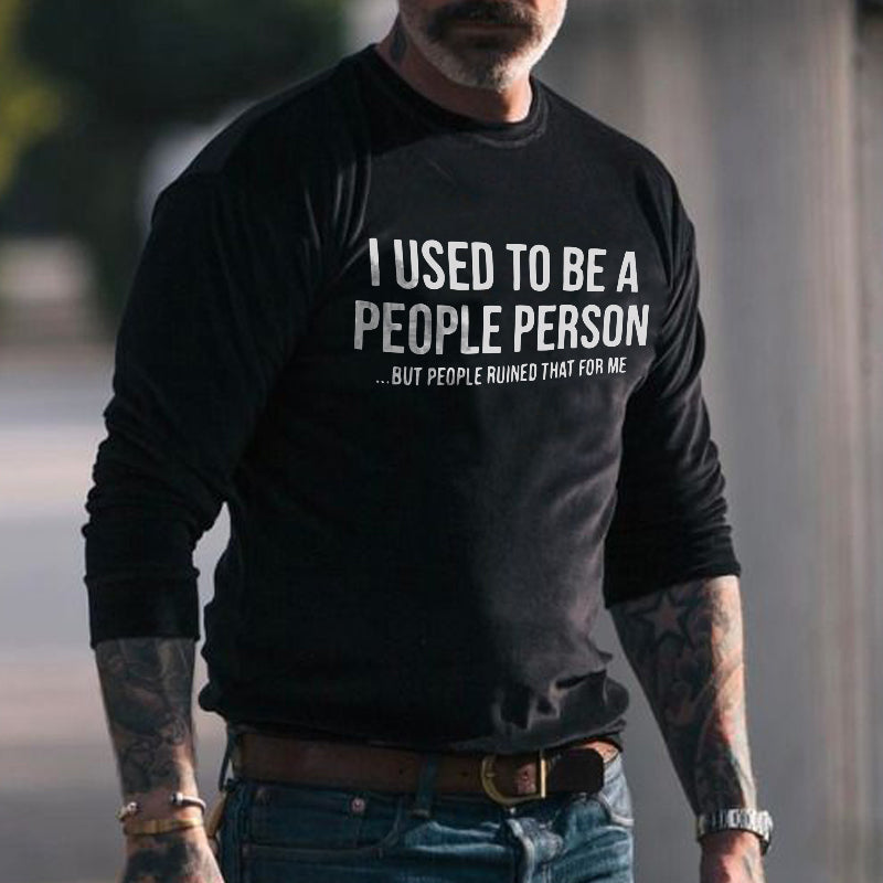 I Used To Be A People Person Printed Men's Sweatshirt