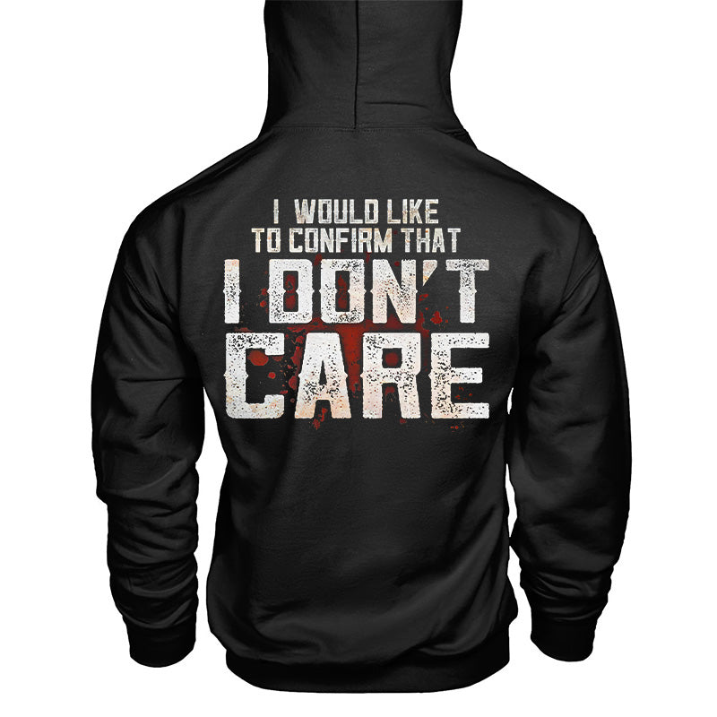 Fashion I Would Like To Confirm That I Don't Care Printed Hoodie