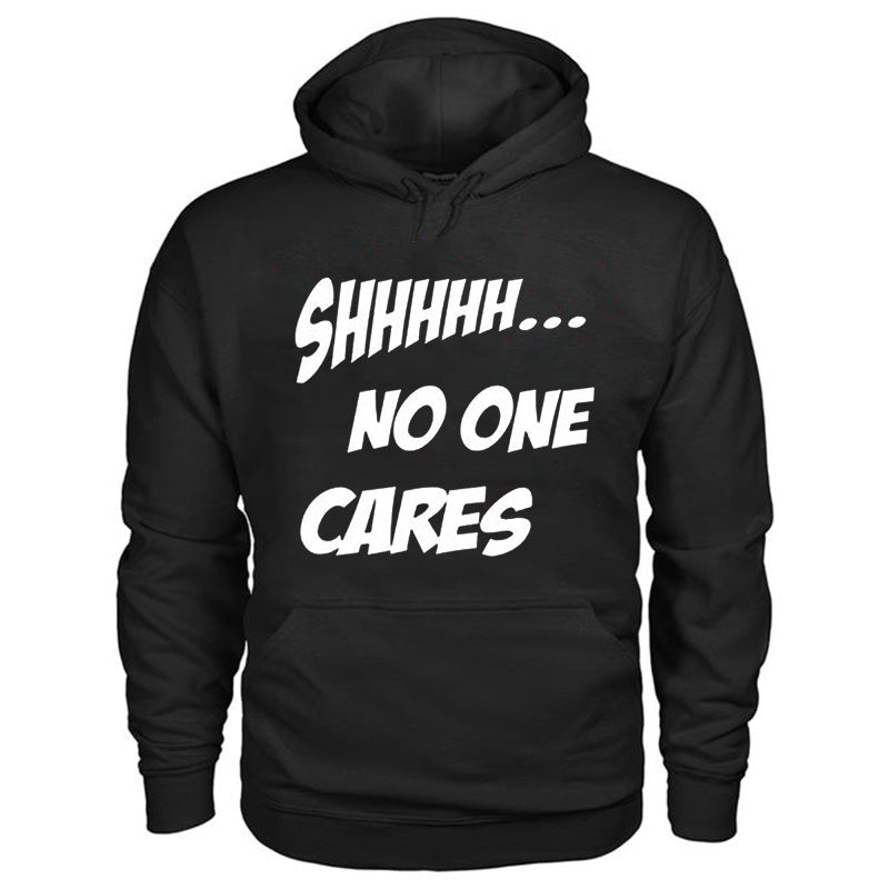 Shhhhh... No One Cares Printed Men's Casual Hoodie