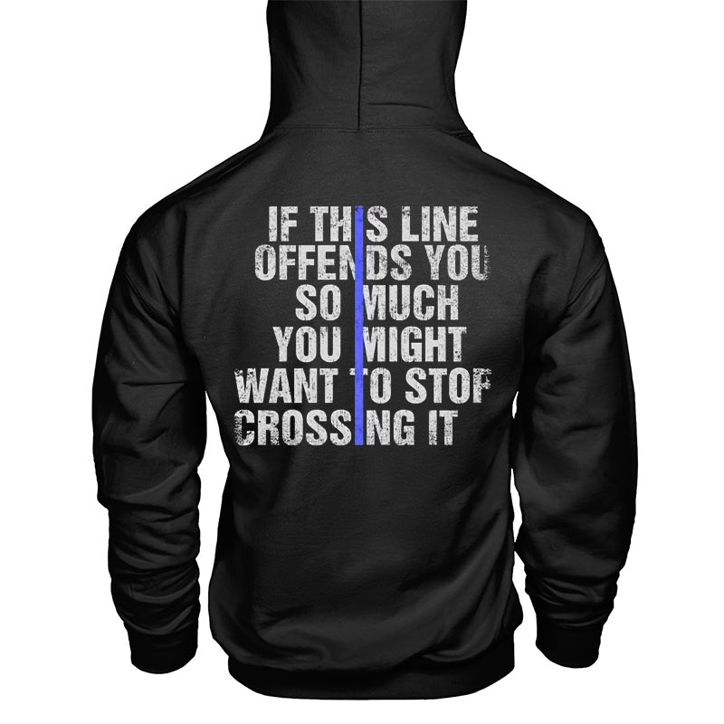 If This Line Offends You So Much You Might Want To Stop Crossing It Printed Men's Hoodie