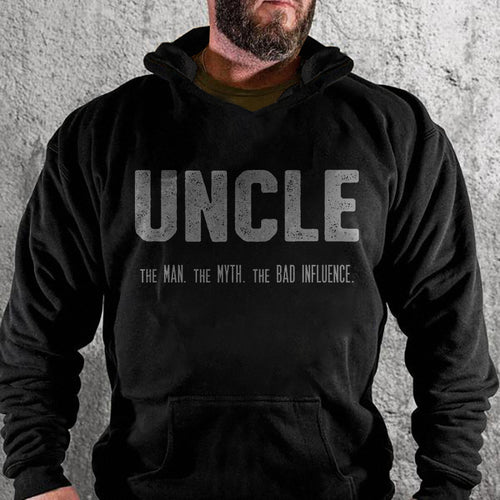 UNCLE. THE MAN. THE MYTH. THE BAD INFLUENCE. MEN'S Printed Men's Hoodie