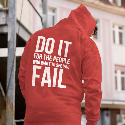 Do It For The People Who Want To See You Fail Printed Men's All-match Hoodie