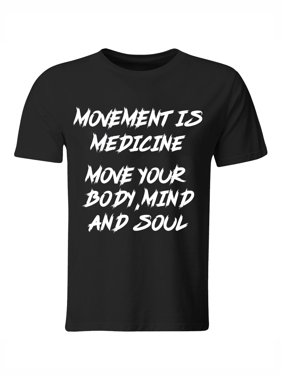 Movement Is Medicine Move Your Body, Mind And Soul Printed T-shirt Sold Out