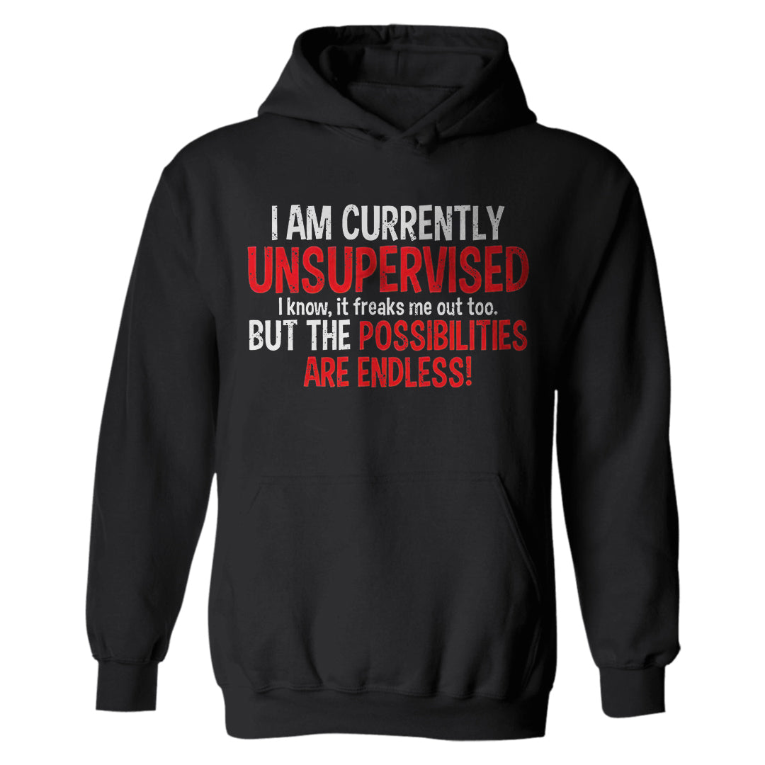 I Am Currently Unsupervised Printed Casual Hoodie