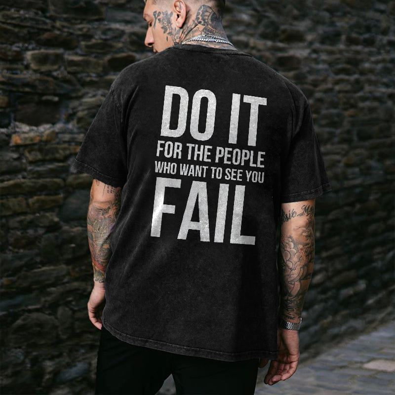 Do It For The People Who Want To See You Fail Black T-shirt