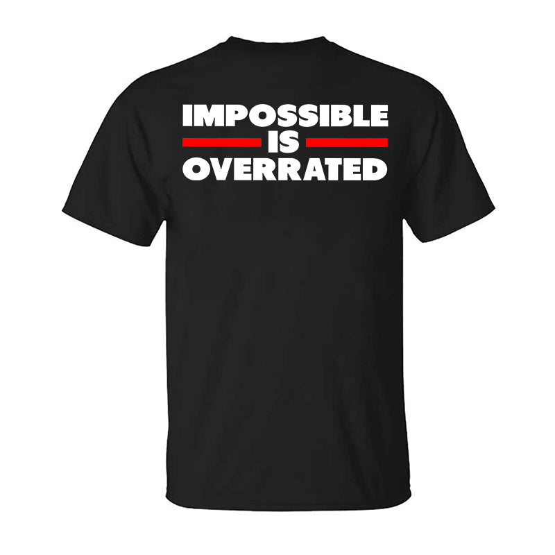 Impossible Is Overrated Printed T-shirt