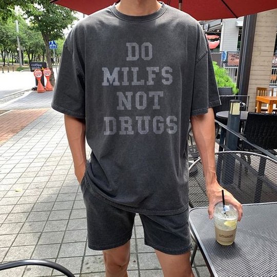 Do Milfs Not Drugs Print T-shirt