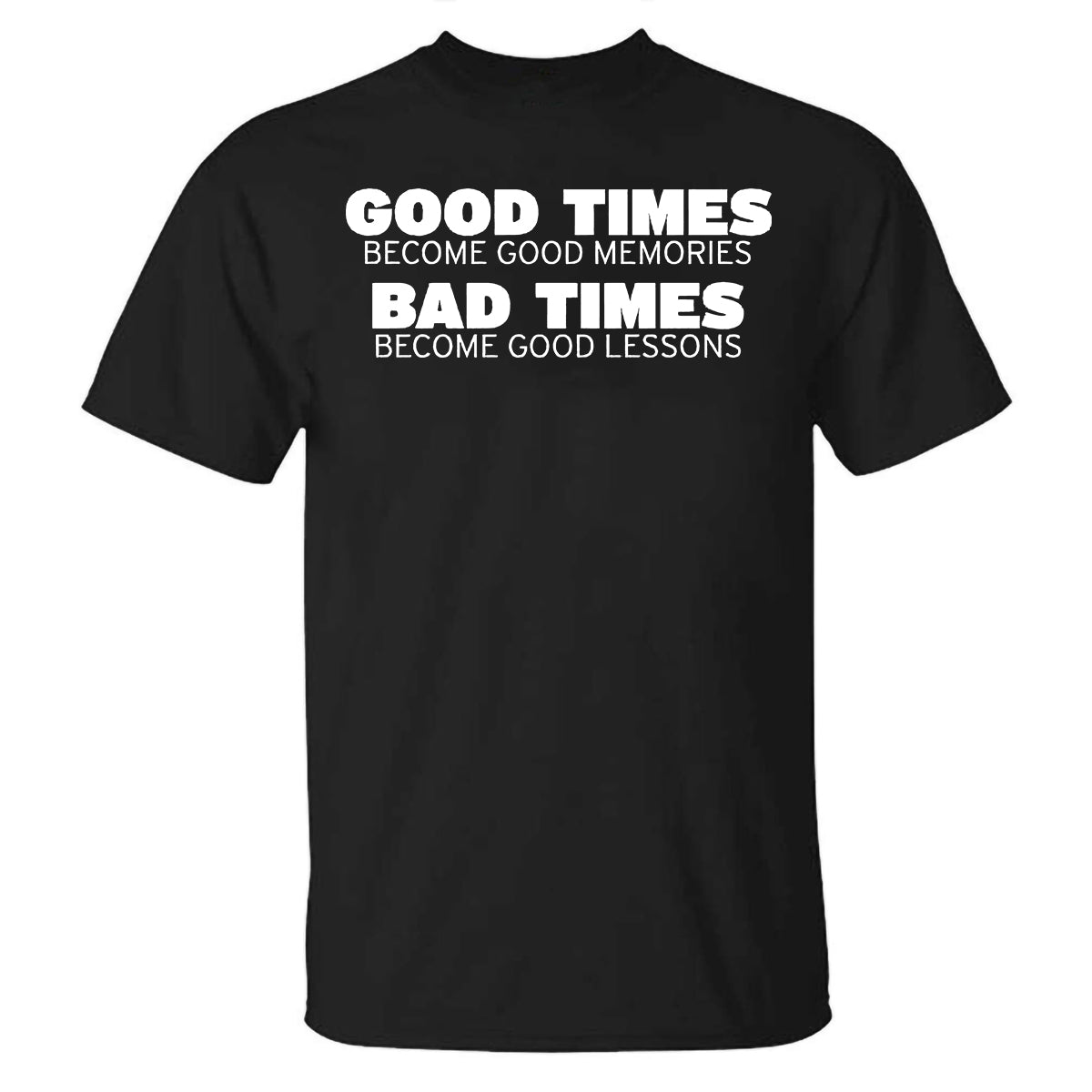 Good Time Become Good Memories Printed T-shirt