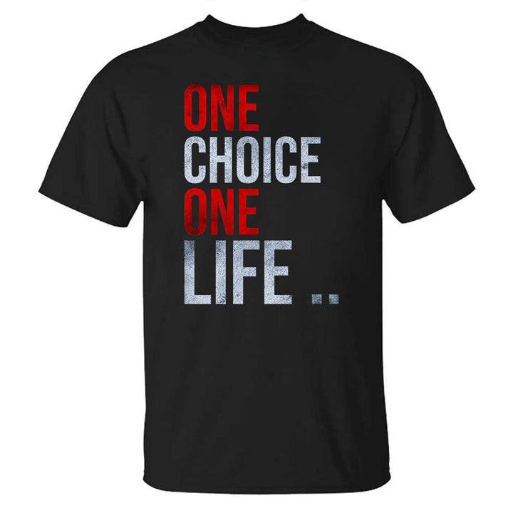 One Choice One Life Printed T-shirt