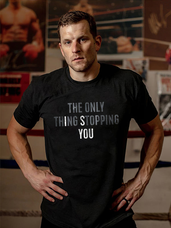 The Only Thing Stopping You Printed T-shirt