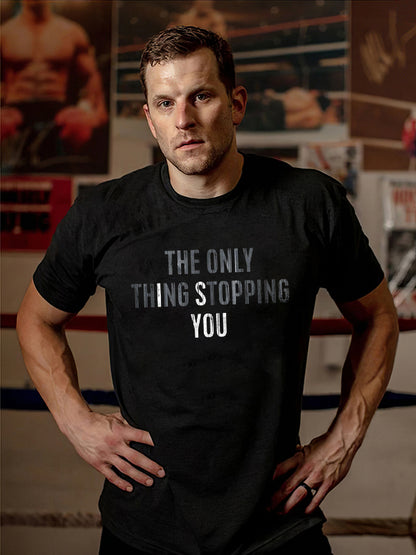 The Only Thing Stopping You Printed T-shirt