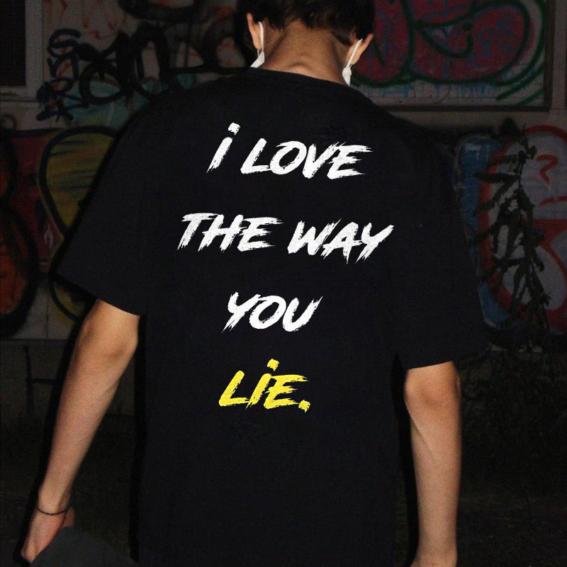 I Love The Way You Lie Letter Print Men's  T-Shirt