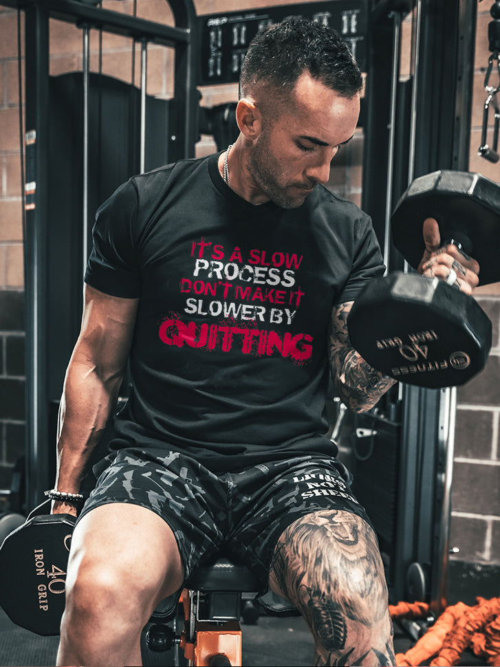 It's A Slow Process Don't Make It Slower By Quitting Printed T-shirt