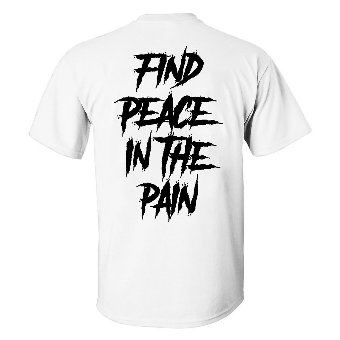 Find peace in the pain Printed T-shirt