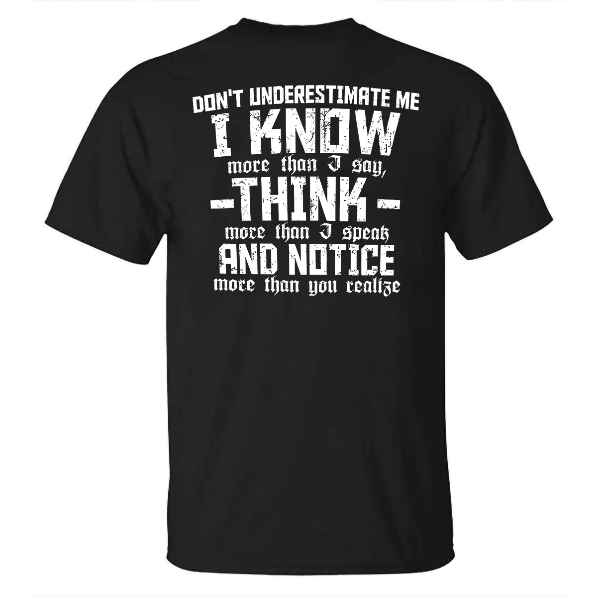 Don't Underestimate Me I Know More Than I Say Printed T-shirt