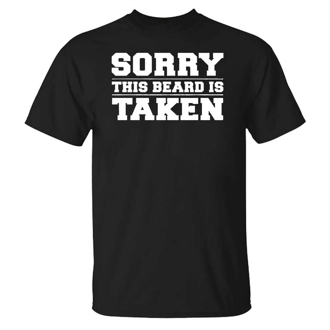 Sorry This Beard Is Taken Printed T-shirt