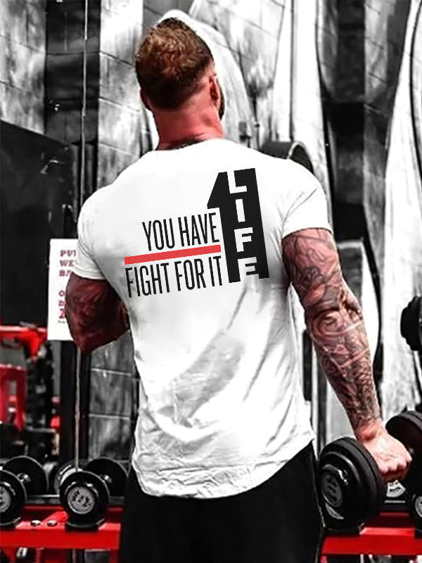 Life You Have Fight For It Printed T-shirt