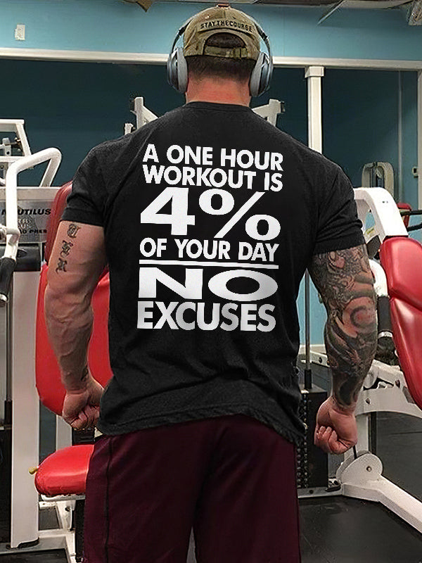 A One Hour Workout Is 4% Of Your Day No Excuses Printed T-shirt