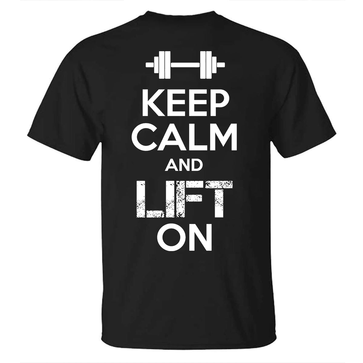 Keep Calm And Lift On Printed T-shirt