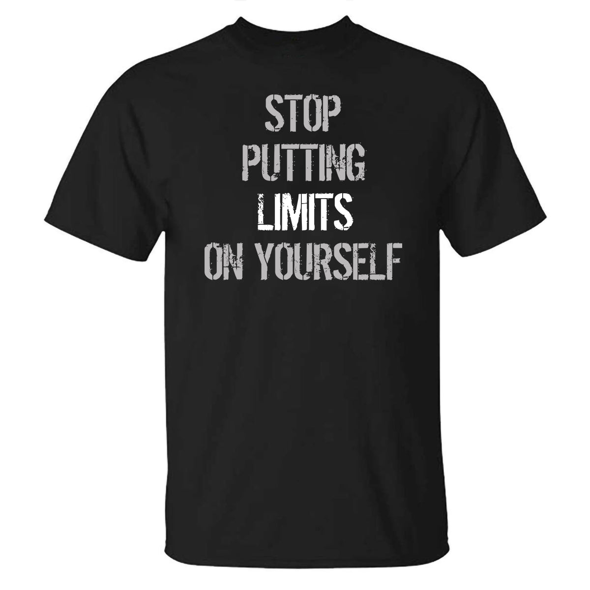 Stop Putting Limits On Yourself Printed T-shirt