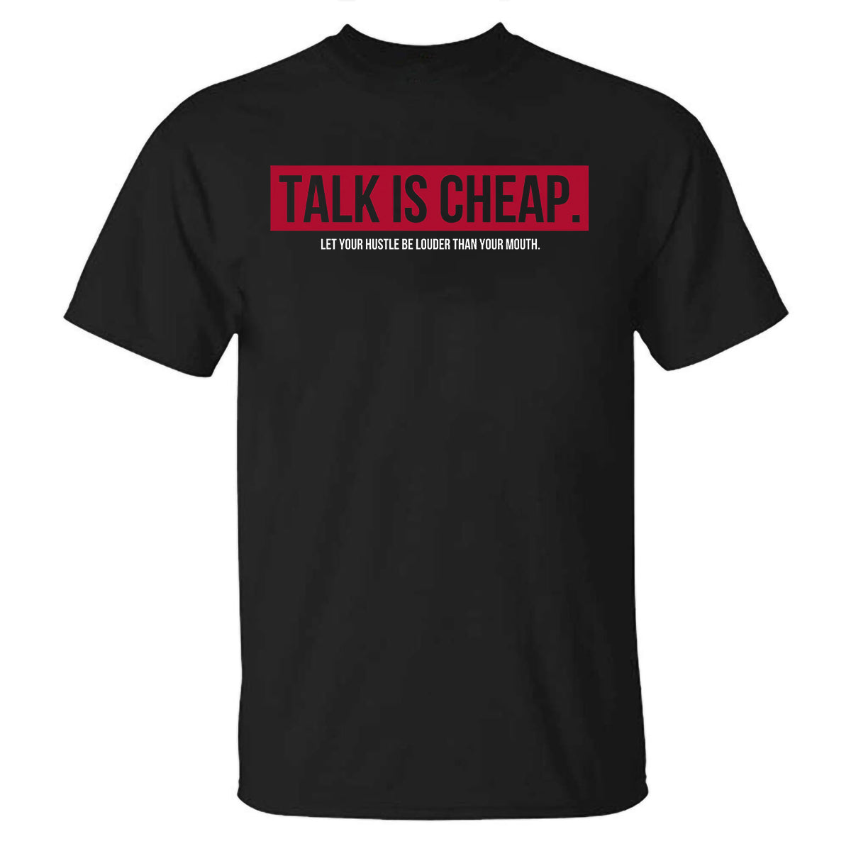 Talk Is Cheap Printed T-shirt