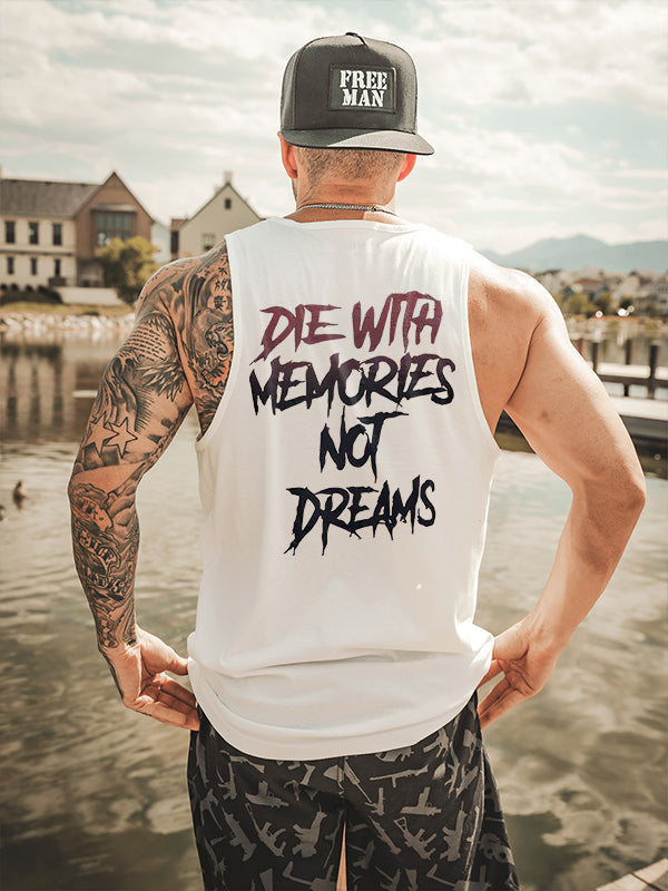 Die With Memories Not Dreams Printed Vest