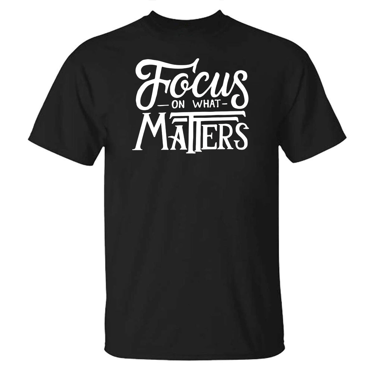 Focus On What Matters Printed Men's T-shirt