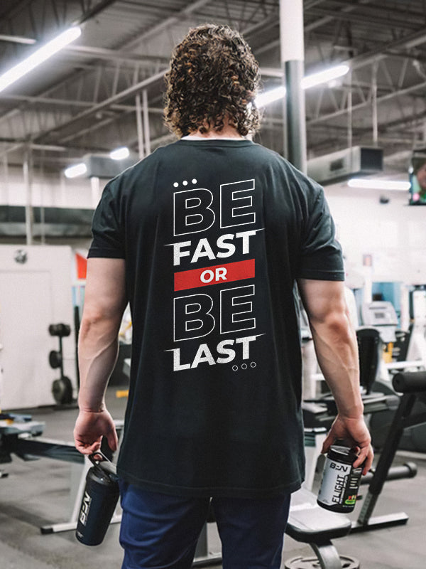 Be Fast Or Be Last Printed Men's T-shirt