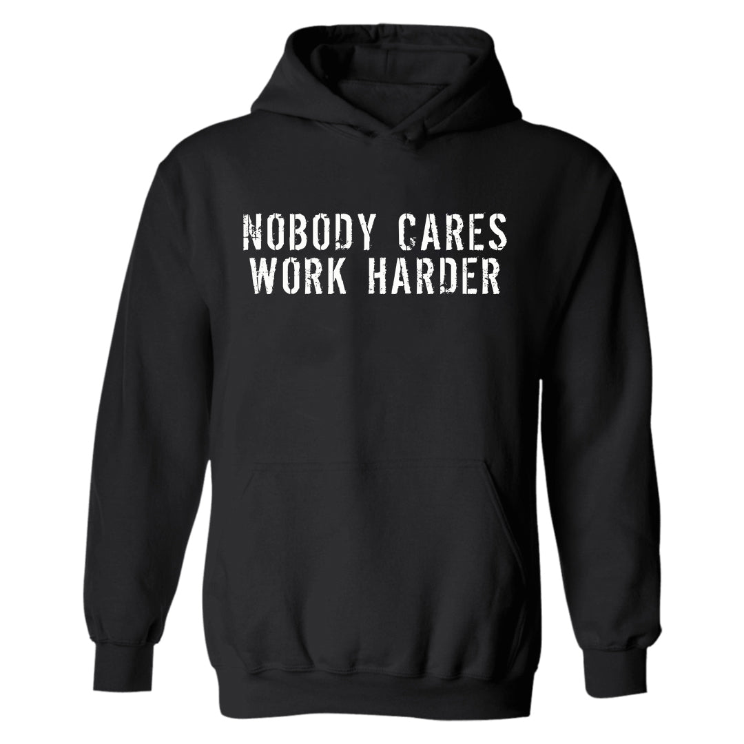 Nobody Cares Work Harder Printed Casual Hoodie