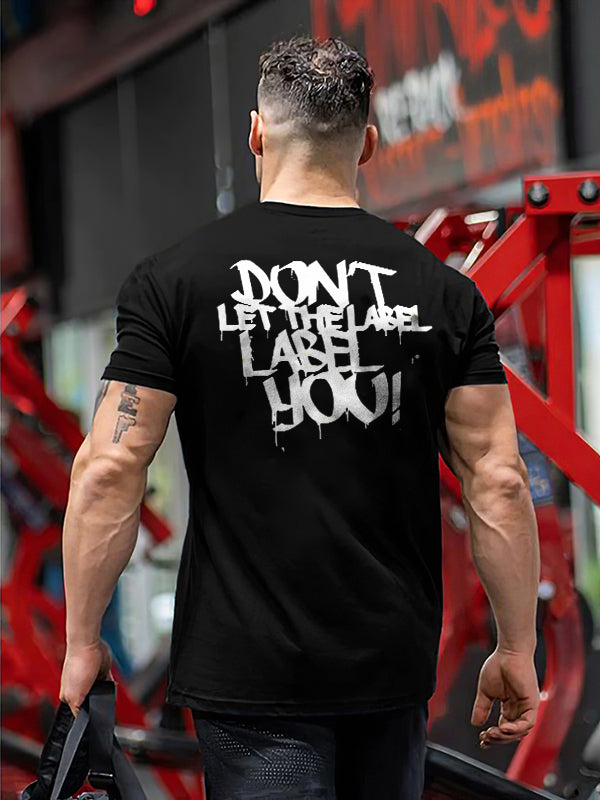 Don't Let The Label Label You! Printed Men's T-shirt