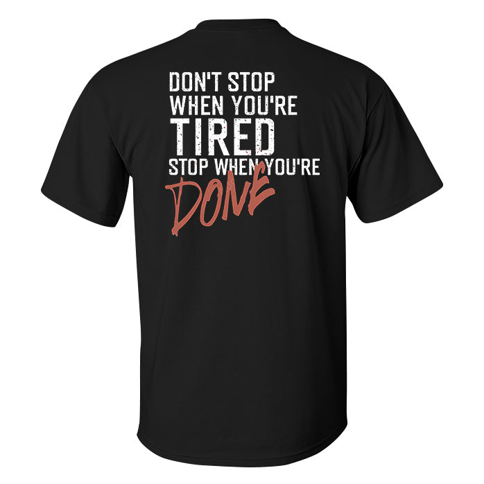 Don't Stop When You're Tired Stop When You're Done Printed Men's T-shirt