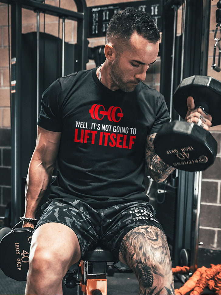 Well, It's Not Going To Lift Itself Printed Men's T-shirt