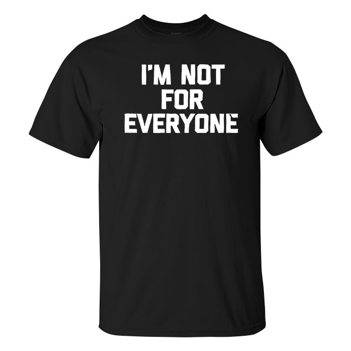 I'm Not For Everyone Printed Men's T-shirt