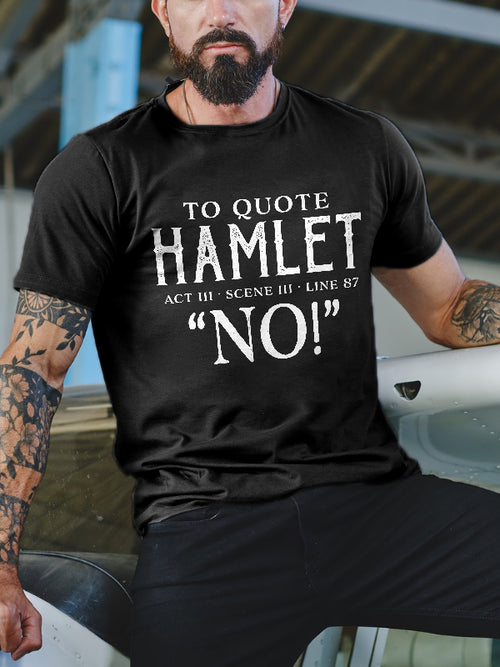 To Quote Hamlet "No!" Printed Men's T-shirt