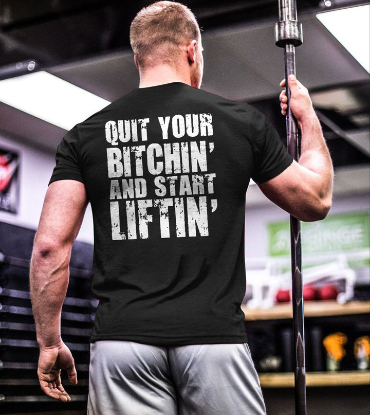 Quit Your Bitchin' And Start Liftin' Printed Men's T-shirt