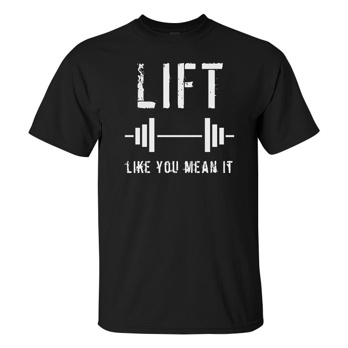 Lift Like You Mean It Printed Men's T-shirt