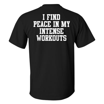 I Find Peace In My Intense Workouts Printed Men's T-shirt